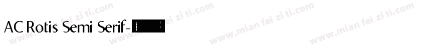 AC Rotis Semi Serif字体转换
